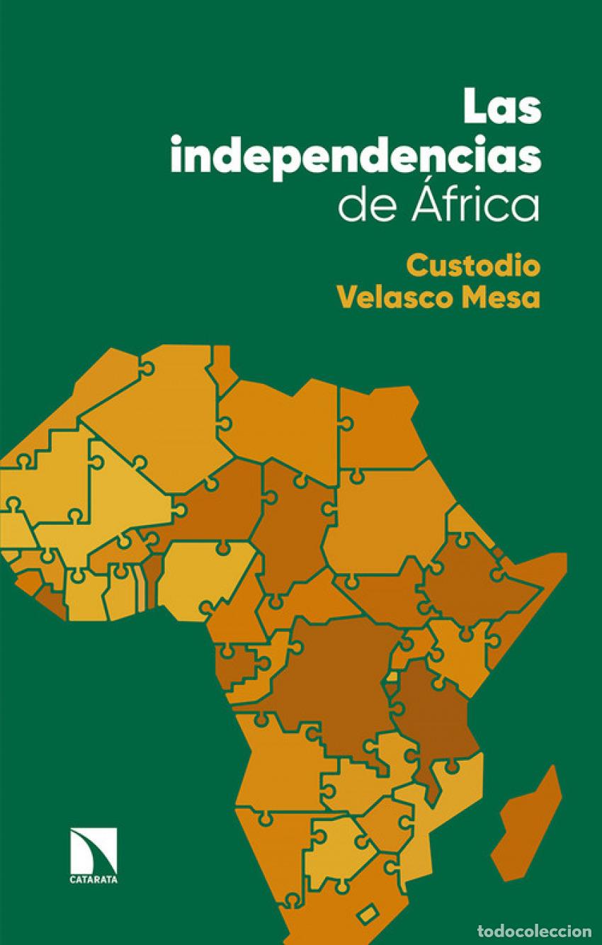 Libros: LAS INDEPENDENCIAS DE &Aacute;FRICA - Velasco Mesa, Custodio