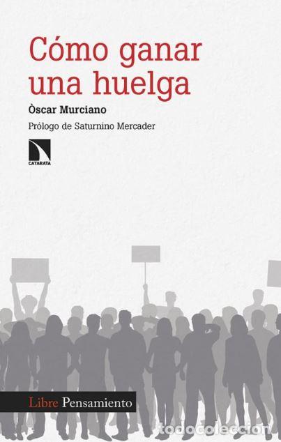 Libros: C&oacute;mo ganar una huelga - &Ograve;scar Murciano