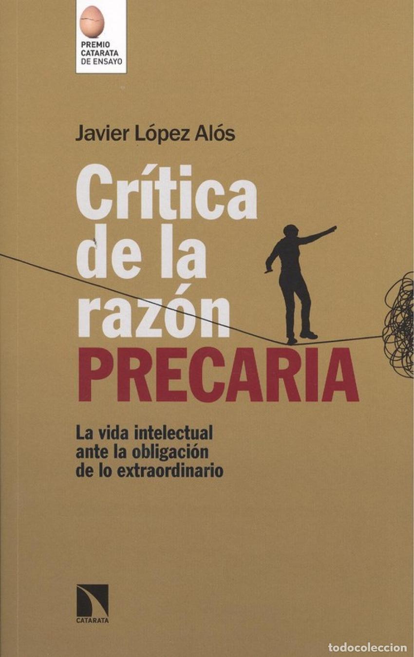Libri di seconda mano: CR&Iacute;TICA DE LA RAZ&Oacute;N PRECARIA - L&oacute;pez Alos, Javier