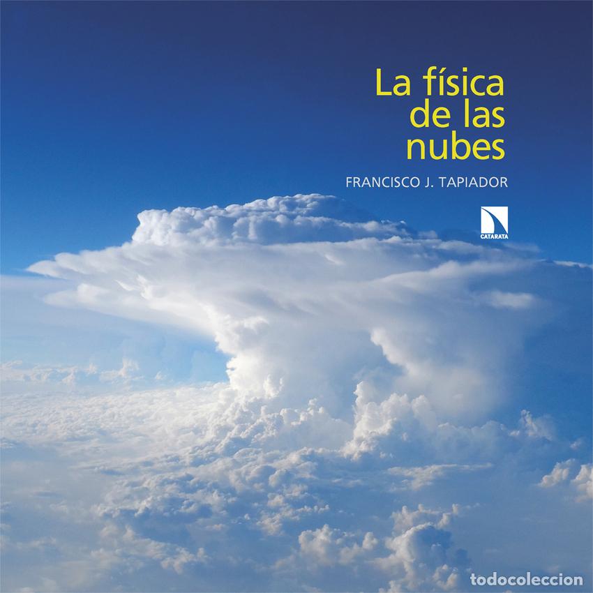 Libros: La f&iacute;sica de las nubes - Tapiador, Francisco J.