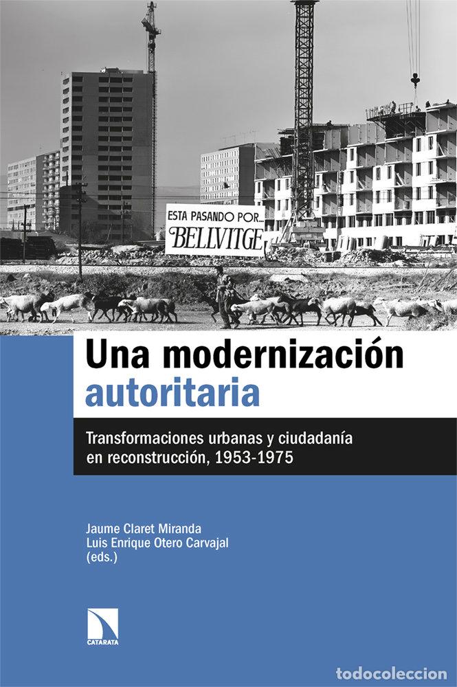 Libri di seconda mano: Una modernizaci&oacute;n autoritaria - CLARET MIRANDA, JAUME