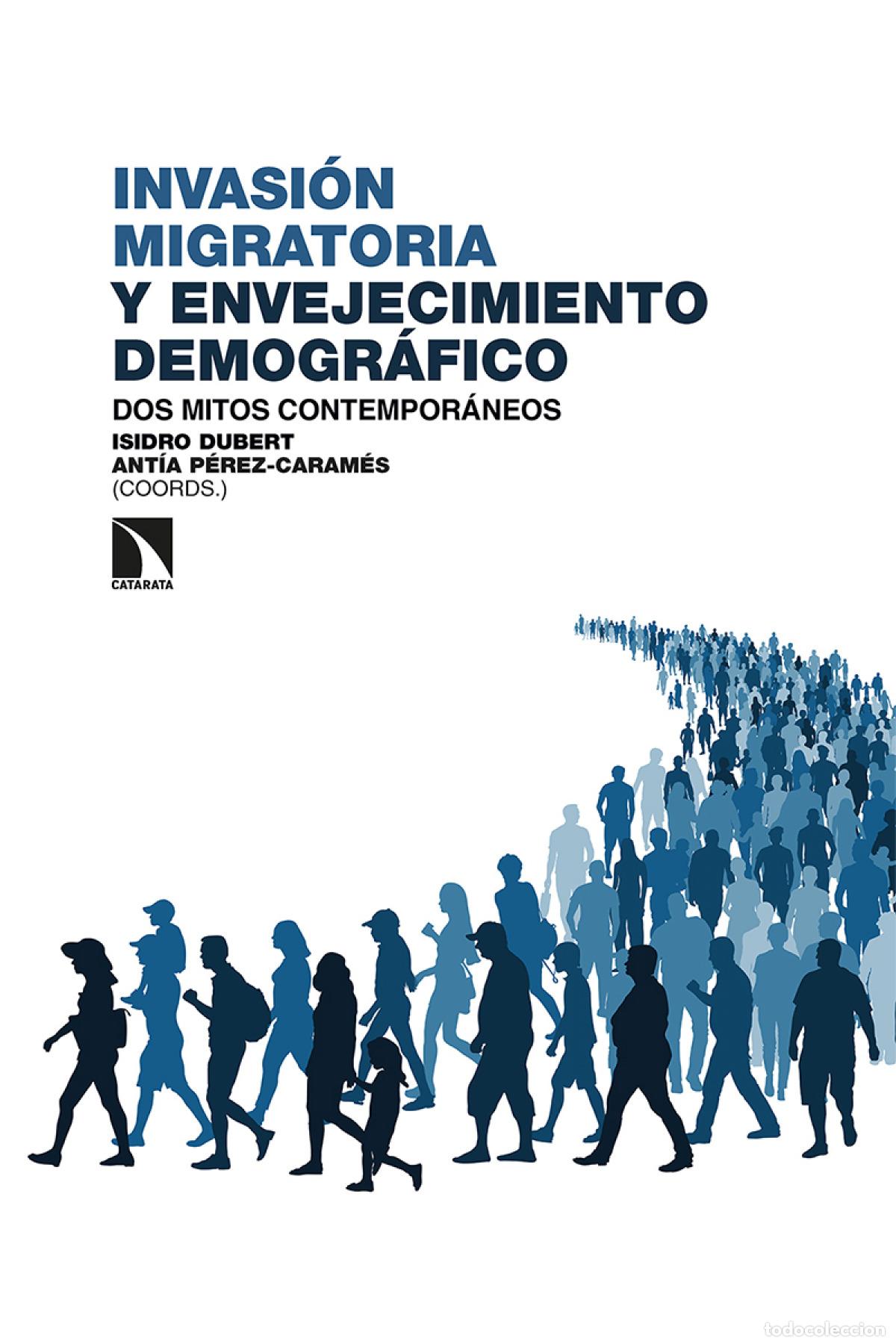 Libros: Invasi&oacute;n migratoria y envejecimiento demogr&aacute;fico - Dubert, Isidro