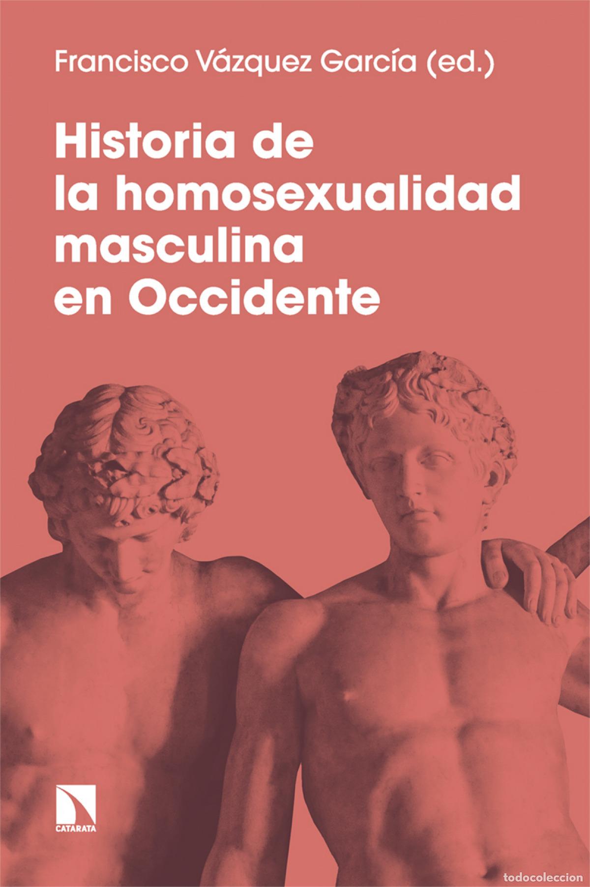 books: Historia de la homosexualidad masculina en Occidente - V&aacute;zquez Garc&iacute;a, Francisco