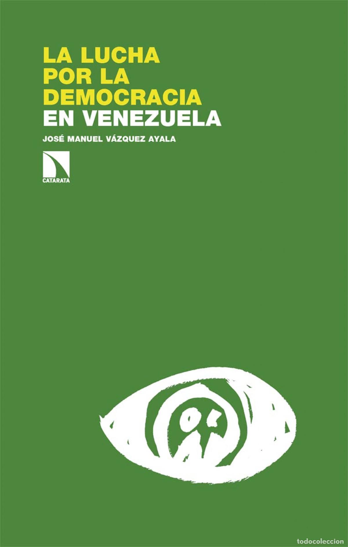 Libros: La lucha por la democracia en Venezuela - V&aacute;zquez Ayala, Jos&eacute; Manuel