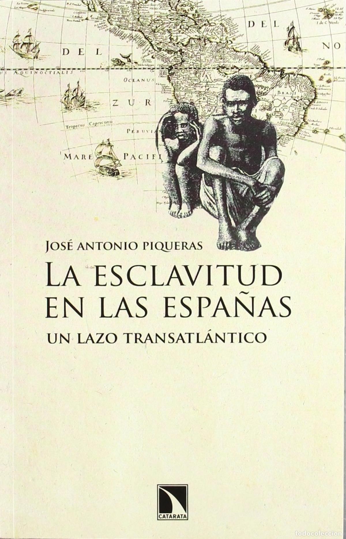 B&uuml;cher: La esclavitud en las Espa&ntilde;as - Piqueras, Jos&eacute; Antonio