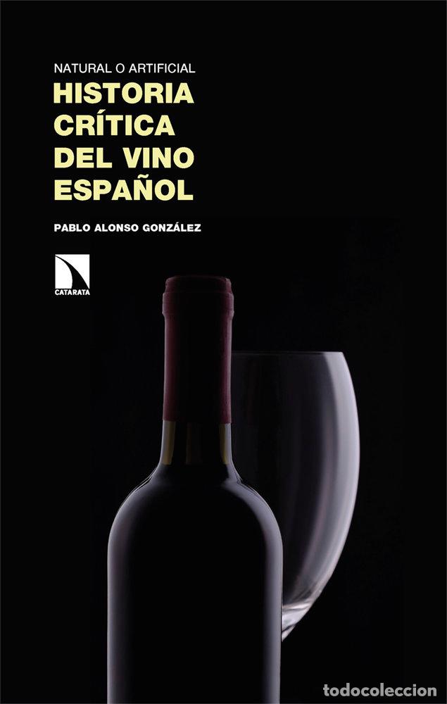 B&uuml;cher: Historia cr&iacute;tica del vino espa&ntilde;ol - Alonso Gonz&aacute;lez, Pablo