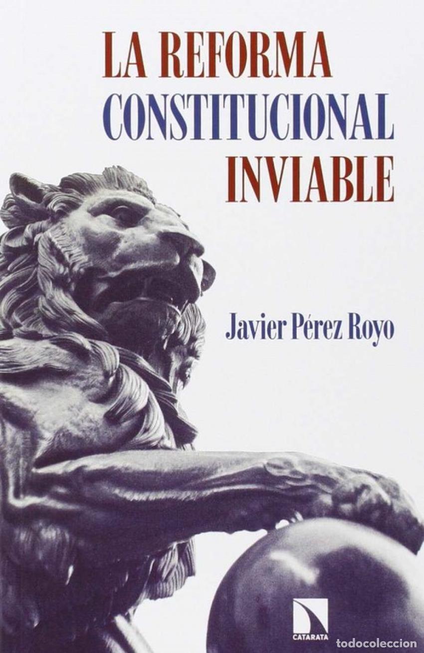 Libros: La reforma constitucional inviable - P&eacute;rez Royo, Javier - Foto 1