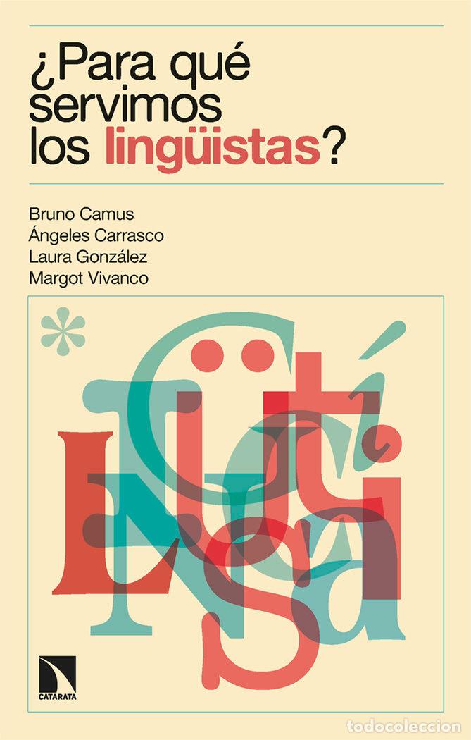 Libros: &iquest;Para qu&eacute; servimos los ling&uuml;istas? - VV. AA. - Foto 1