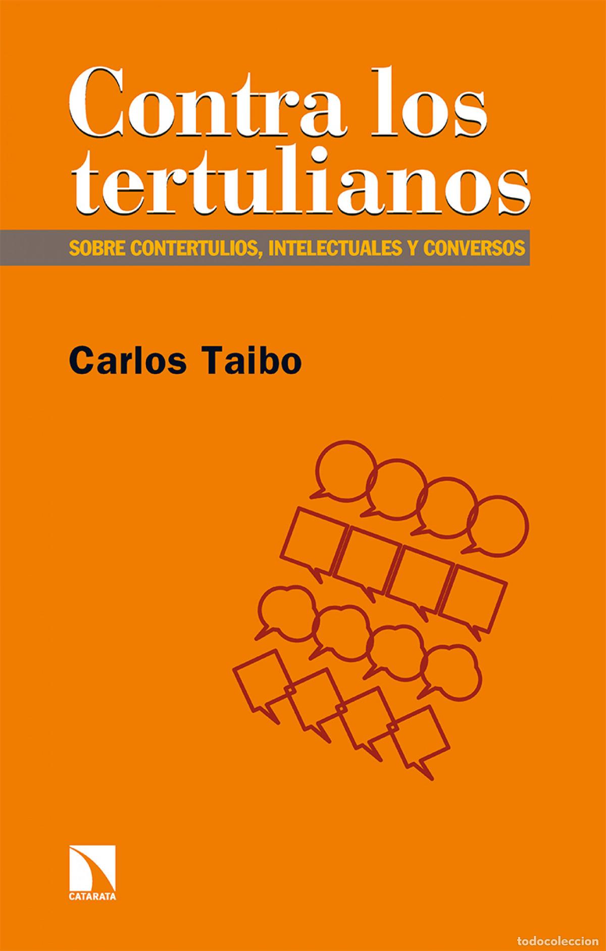 Libros: Contra los tertulianos - Taibo Arias, Carlos - Foto 1