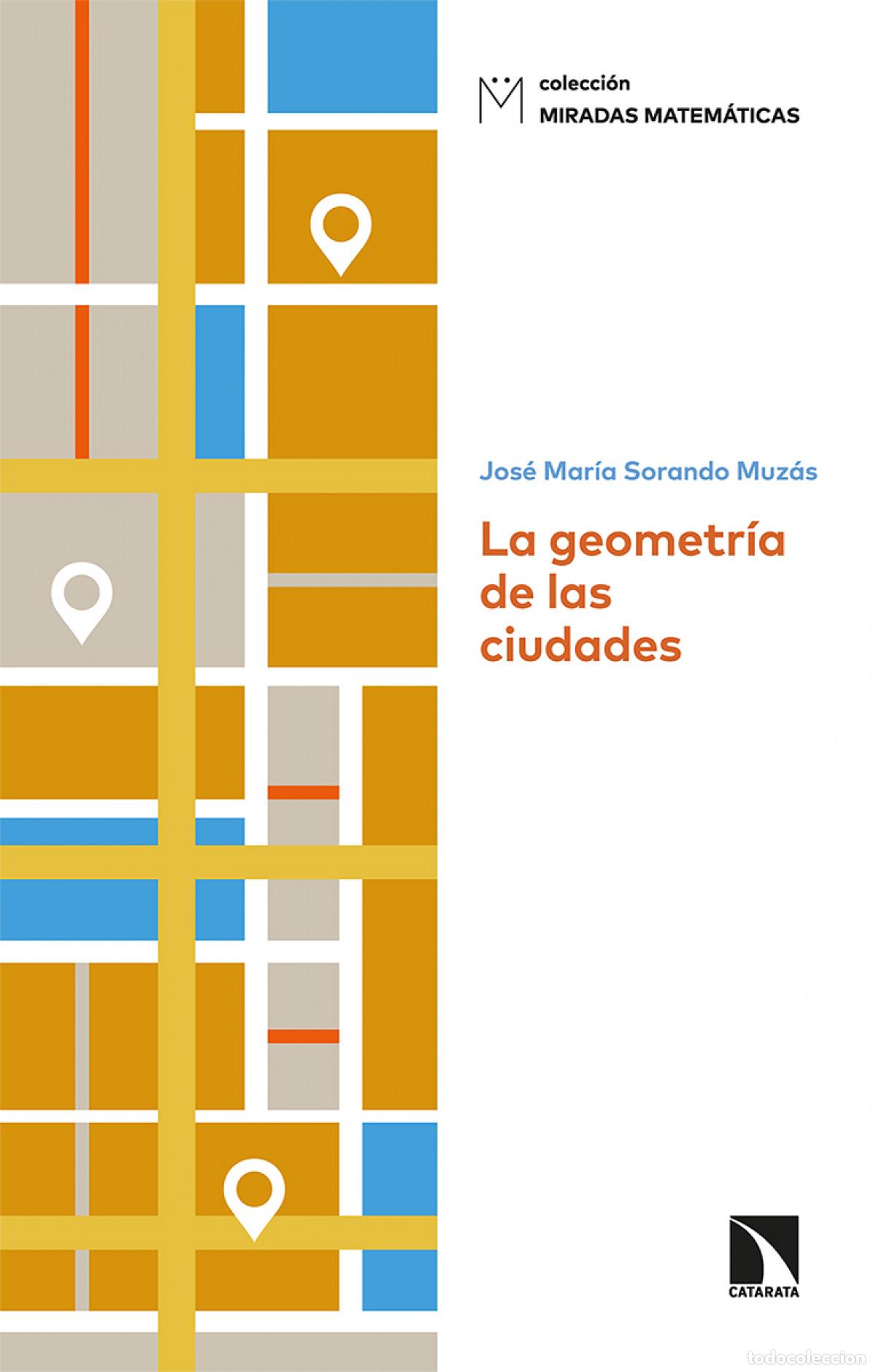 Libri di seconda mano: La geometr&iacute;a de las ciudades - Sorando Muz&aacute;s, Jos&eacute; Mar&iacute;a