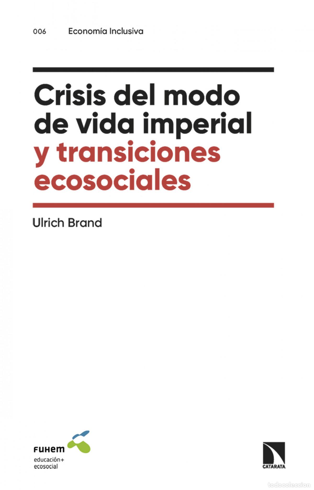 Libros: Crisis del modo de vida imperial y transiciones ecosociales - Brand, Ulrich