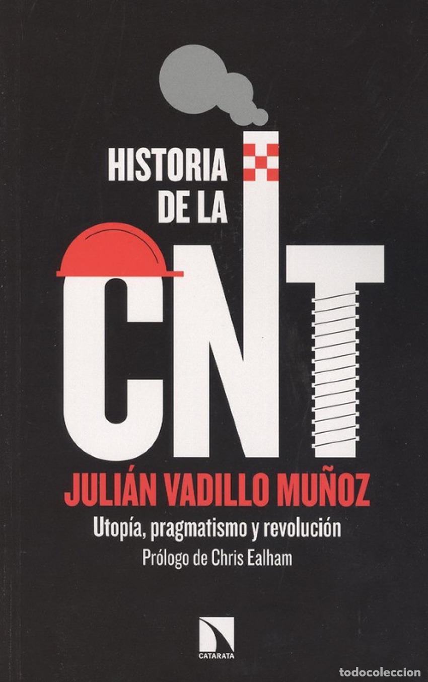 Libros: HISTORIA DE LA CNT - Vadillo Mu&ntilde;&oacute;z, Juli&aacute;n - Foto 1