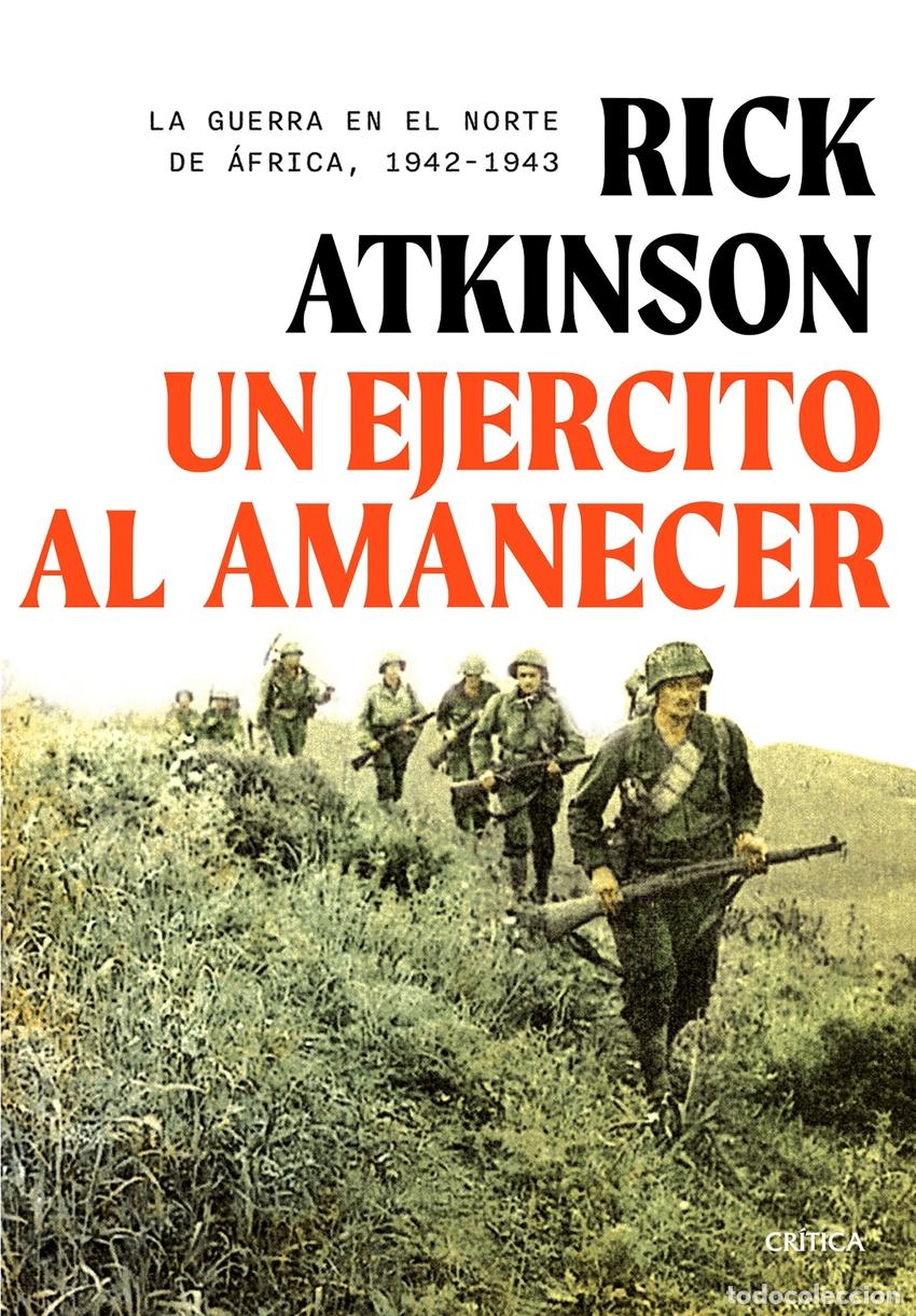 Libros: Un ej&eacute;rcito al amanecer - Atkinson, Rick - Foto 1