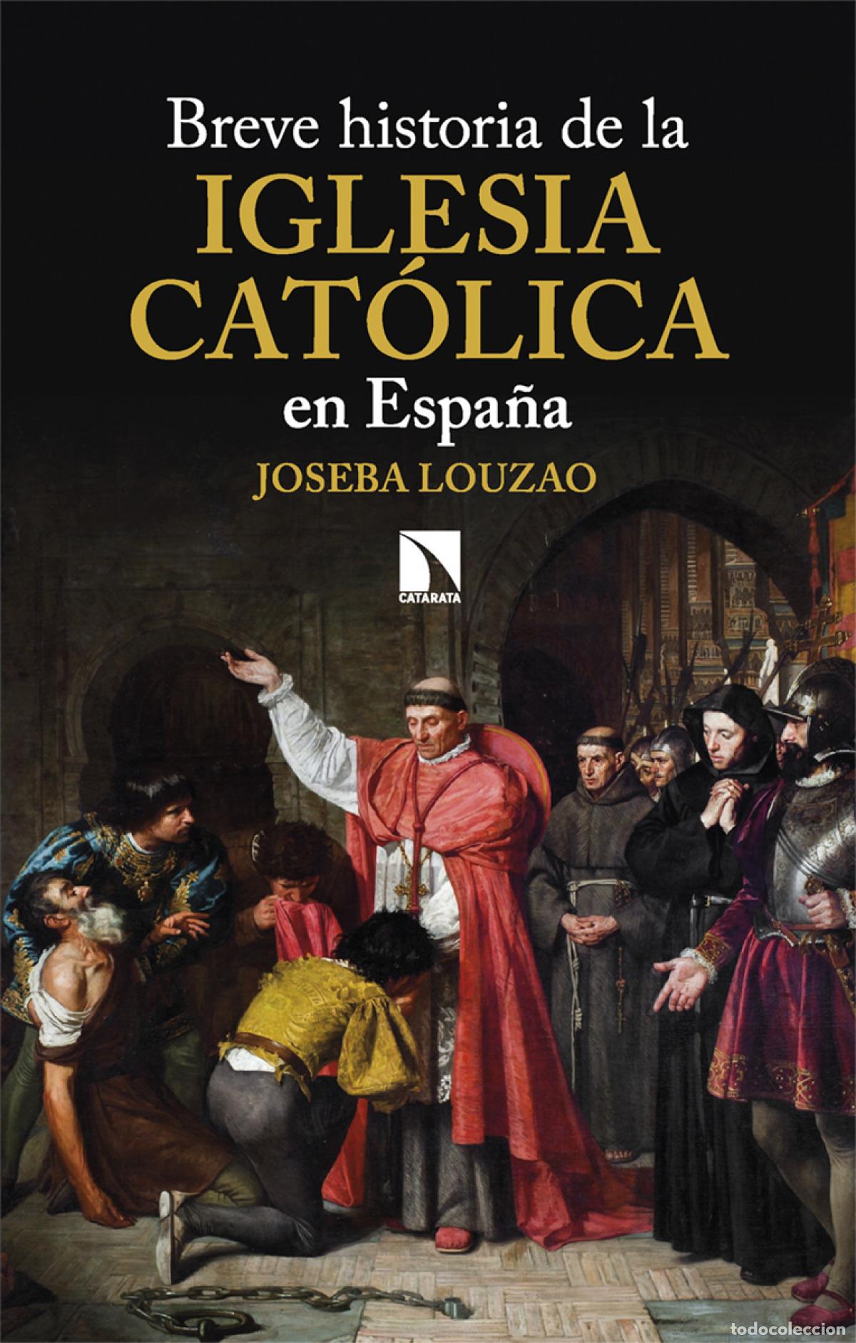 Libros: Breve historia de la Iglesia cat&oacute;lica en Espa&ntilde;a - Louzao Villar, Joseba