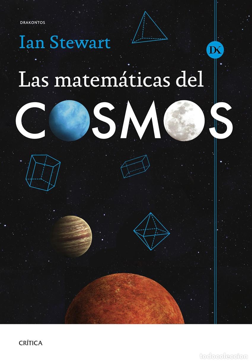 Libros: Las matem&aacute;ticas del cosmos - Stewart, Ian - Foto 1