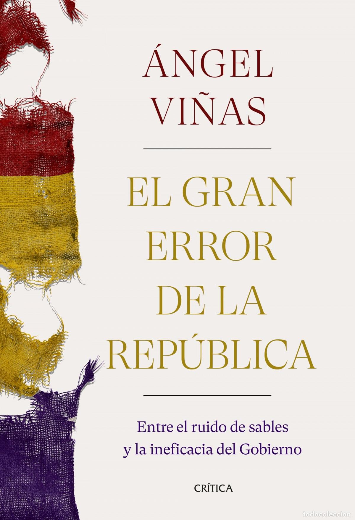 Libri di seconda mano: El gran error de la Rep&uacute;blica - Vi&ntilde;as, &Aacute;ngel