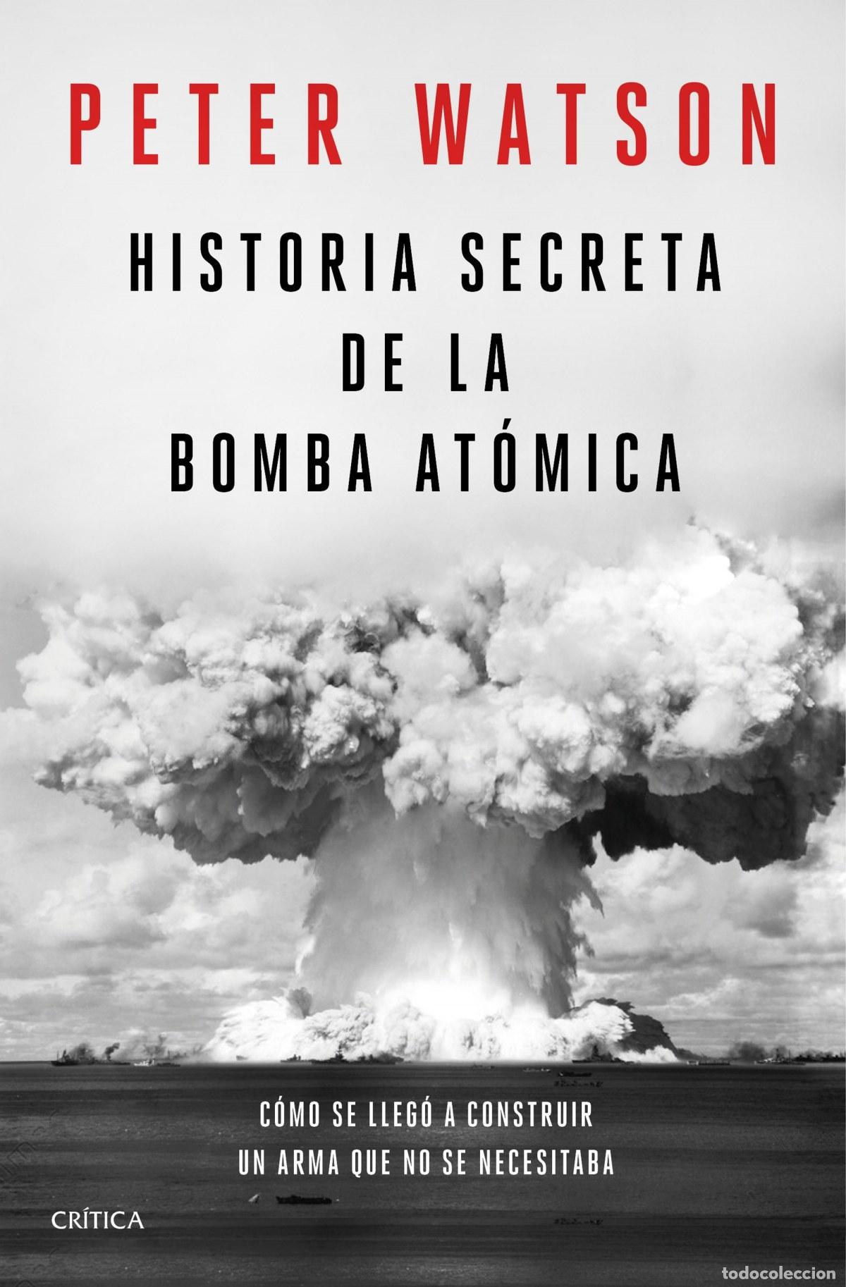 Libros: Historia secreta de la bomba at&oacute;mica - Watson, Peter - Foto 1