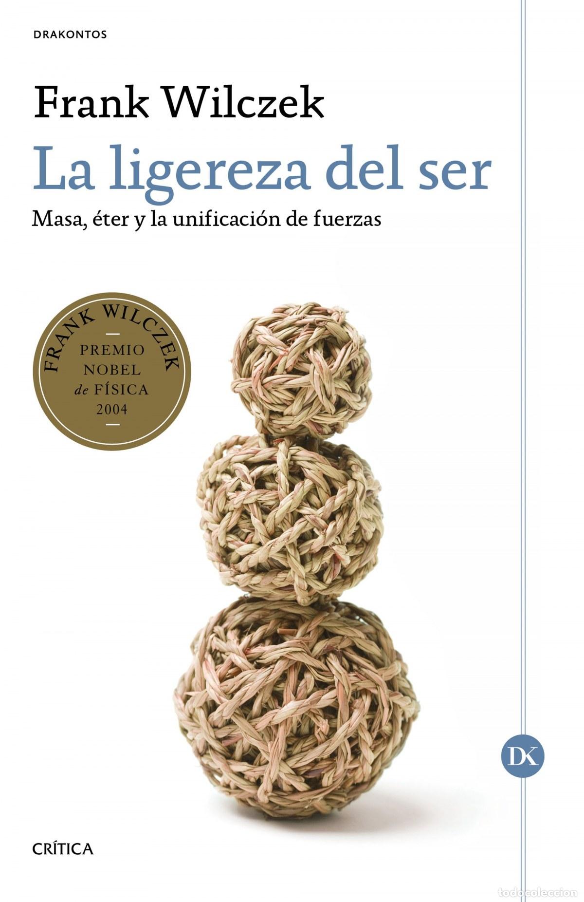 books: LA LIGEREZA DEL SER - Wilczek, Franck
