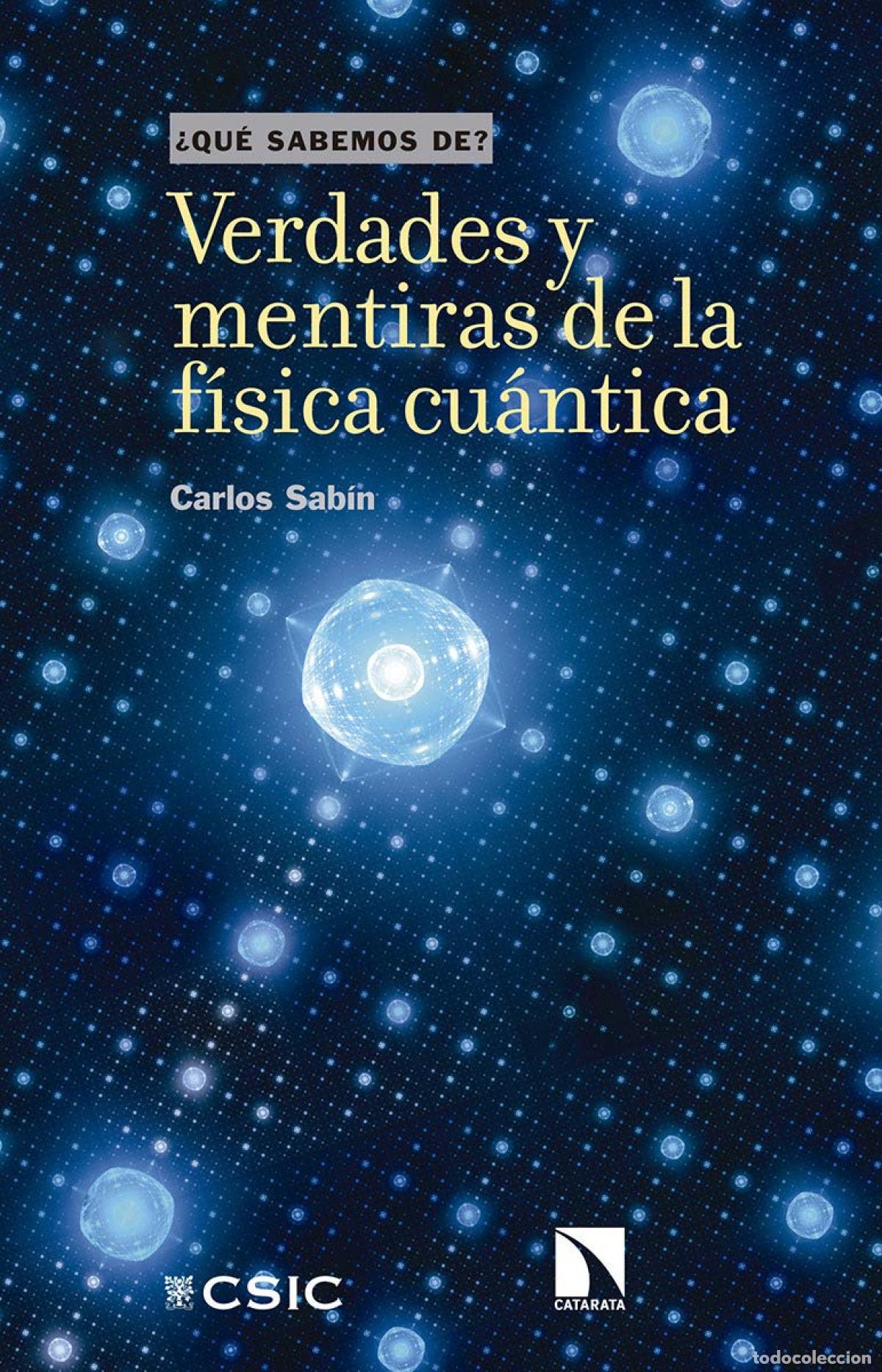 Livres: Verdades y mentiras de la f&iacute;sica cu&aacute;ntica - Sab&iacute;n, Carlos
