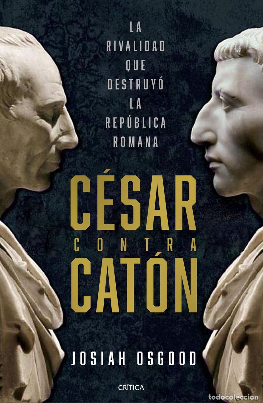 Libros: C&eacute;sar contra Cat&oacute;n - Osgood, Josiah - Foto 1