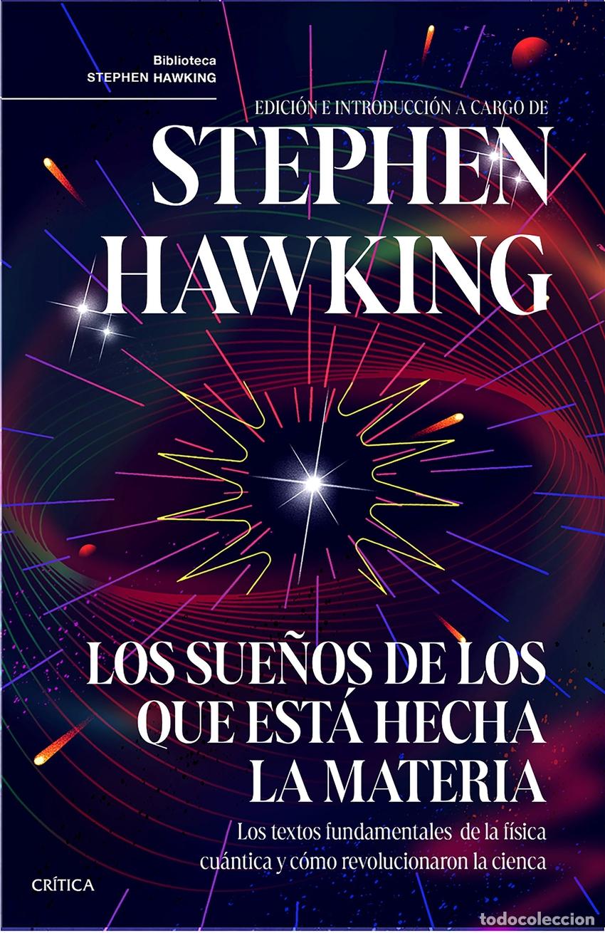 Libros: Los sue&ntilde;os de los que est&aacute; hecha la materia - Hawking, Stephen