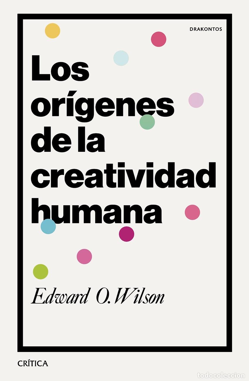 books: ORIGENES DE LA CREATIVIDAD HUMANA, LOS - WILSON, EDWARD O.