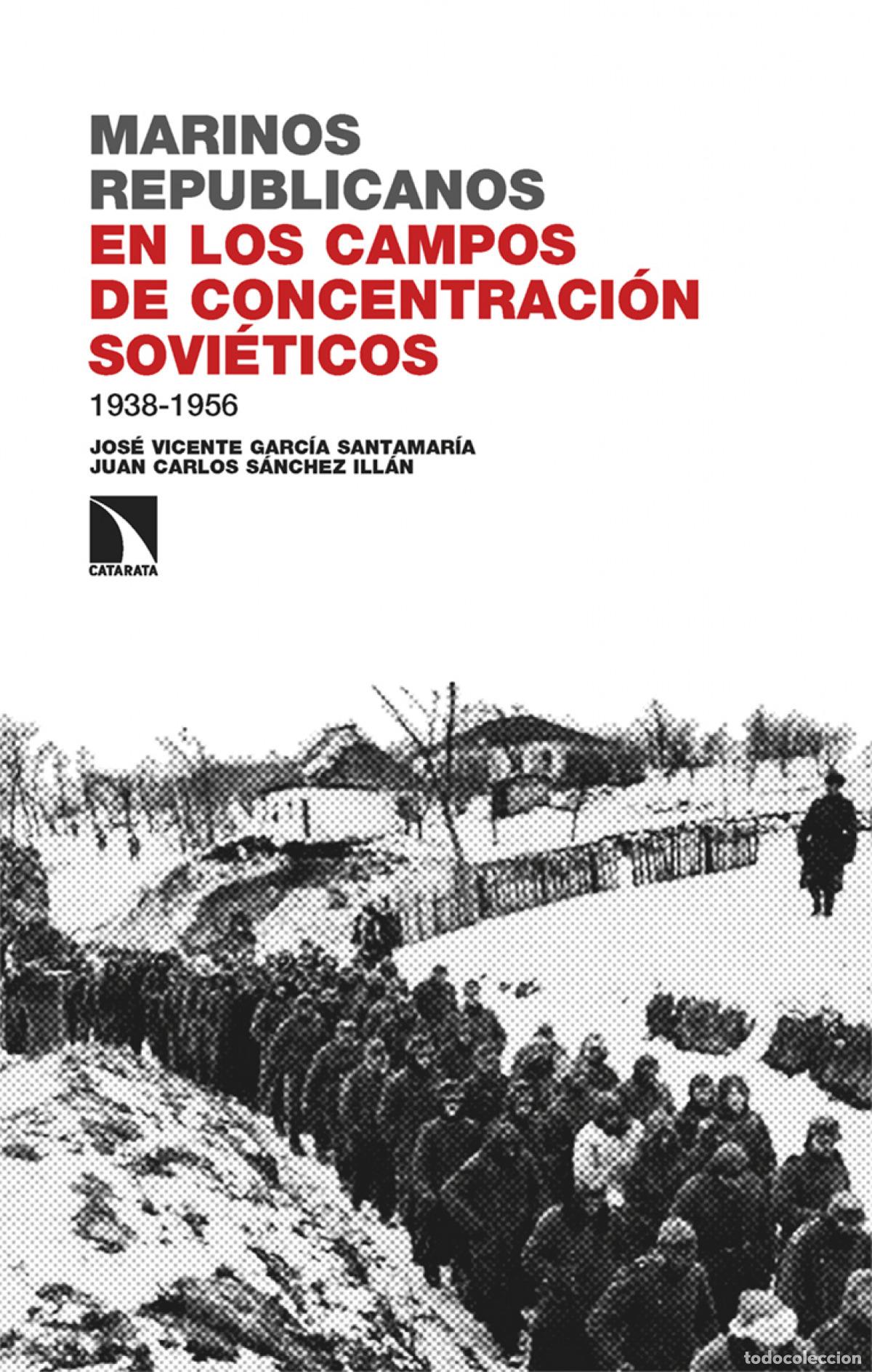 books: Marinos republicanos en los campos de concentraci&oacute;n sovi&eacute;ticos, 1938-1956 - Garc&iacute;a Santamar&iacute;a, Jos&eacute;