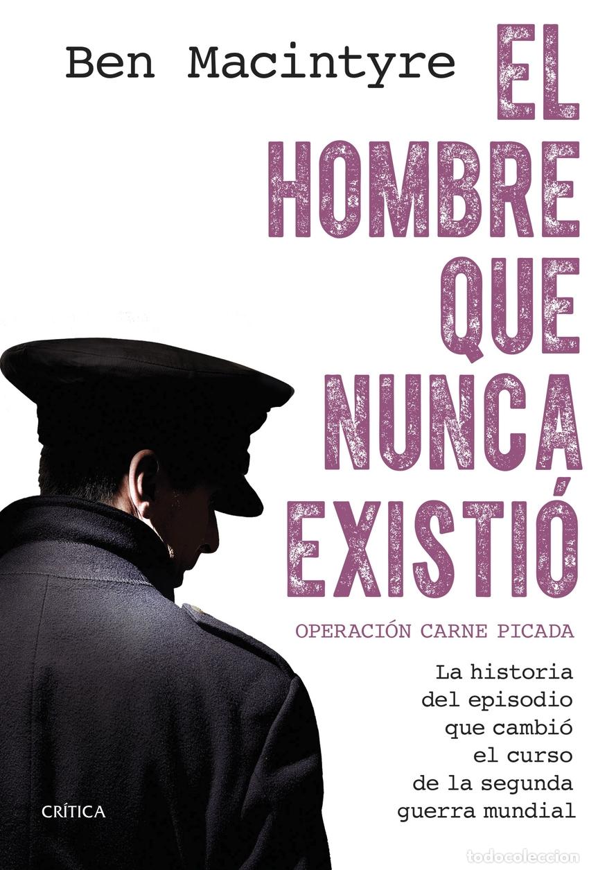 Libros: El hombre que nunca existi&oacute; - Macintyre, Ben - Foto 1