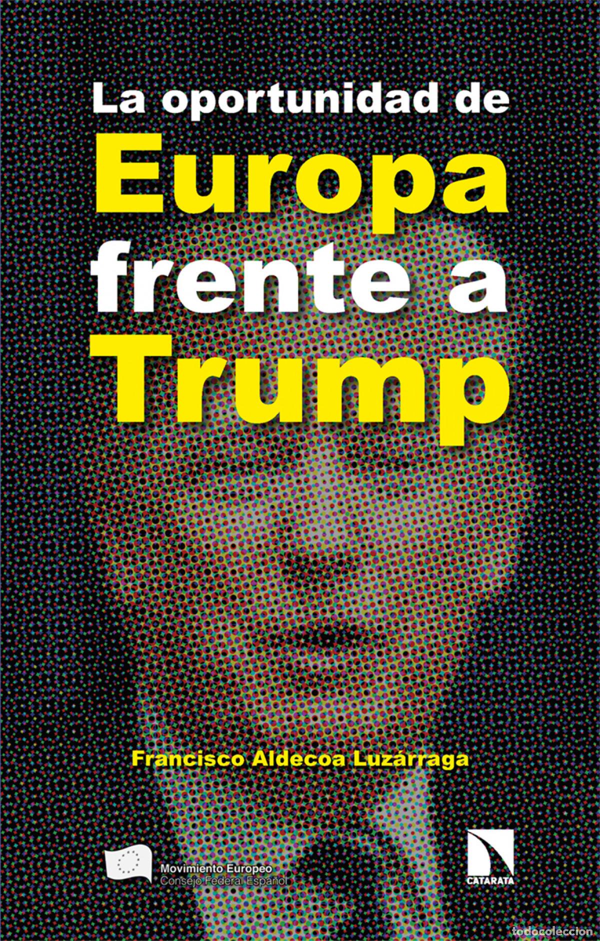 books: La oportunidad de Europa frente a Trump - Aldecoa Luz&aacute;rraga, Francisco