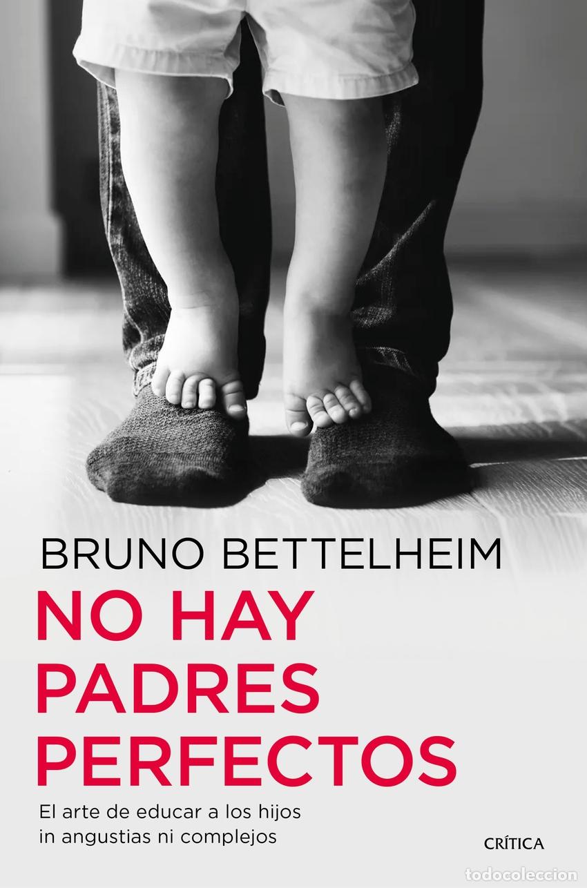 Libri di seconda mano: No hay padres perfectos - Bettelheim, Bruno