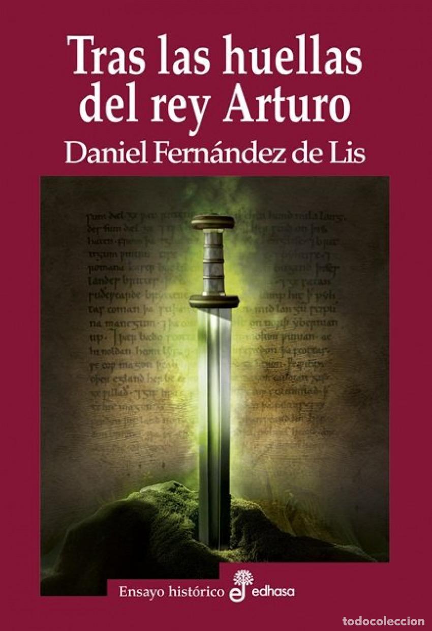 B&uuml;cher: Tras las huellas del rey Arturo - Daniel Fern&aacute;ndez de Lis