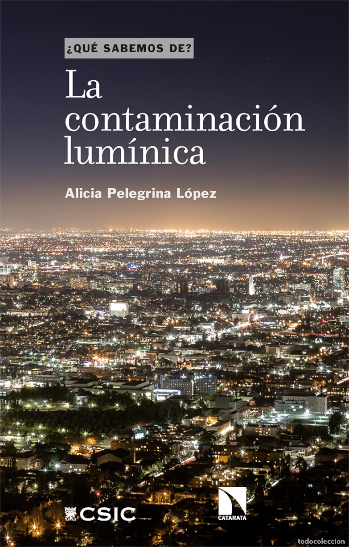 Libri di seconda mano: La contaminaci&oacute;n lum&iacute;nica - Pelegrina L&oacute;pez, Alicia