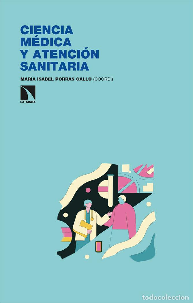 Libri di seconda mano: Ciencia m&eacute;dica y atenci&oacute;n sanitaria - Porras Gallo, Maria Isabel
