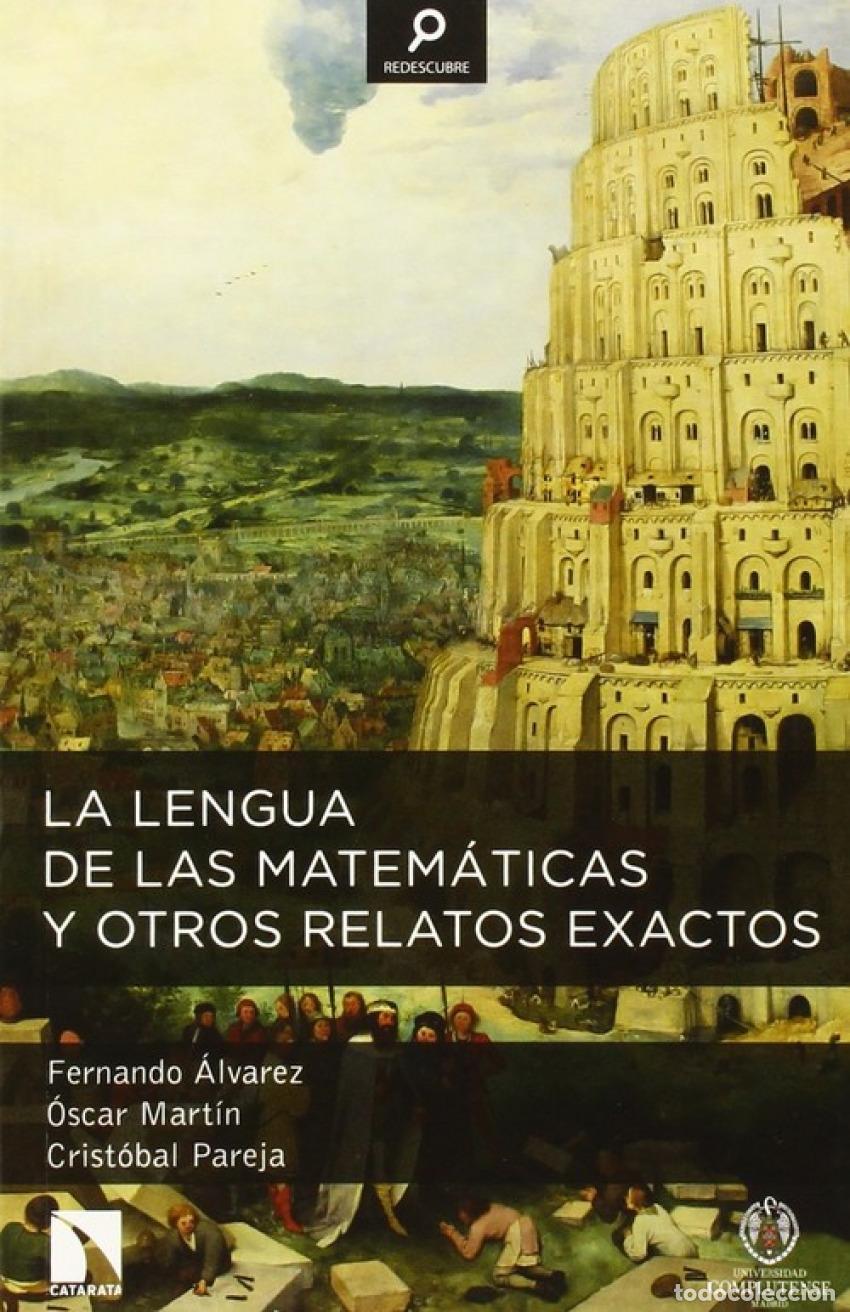 Libri di seconda mano: La lengua de las matem&aacute;ticas y otros relatos exactos - A&Aacute;lvarez, Fernando