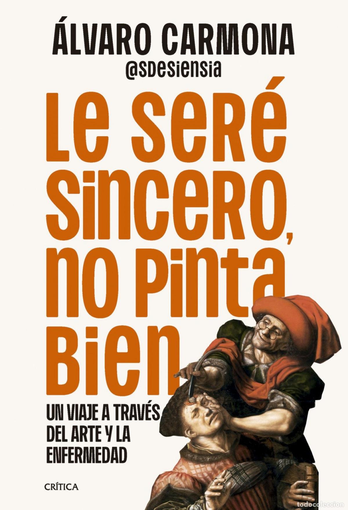 books: Le ser&eacute; sincero, no pinta bien - Carmona, &Aacute;lvaro