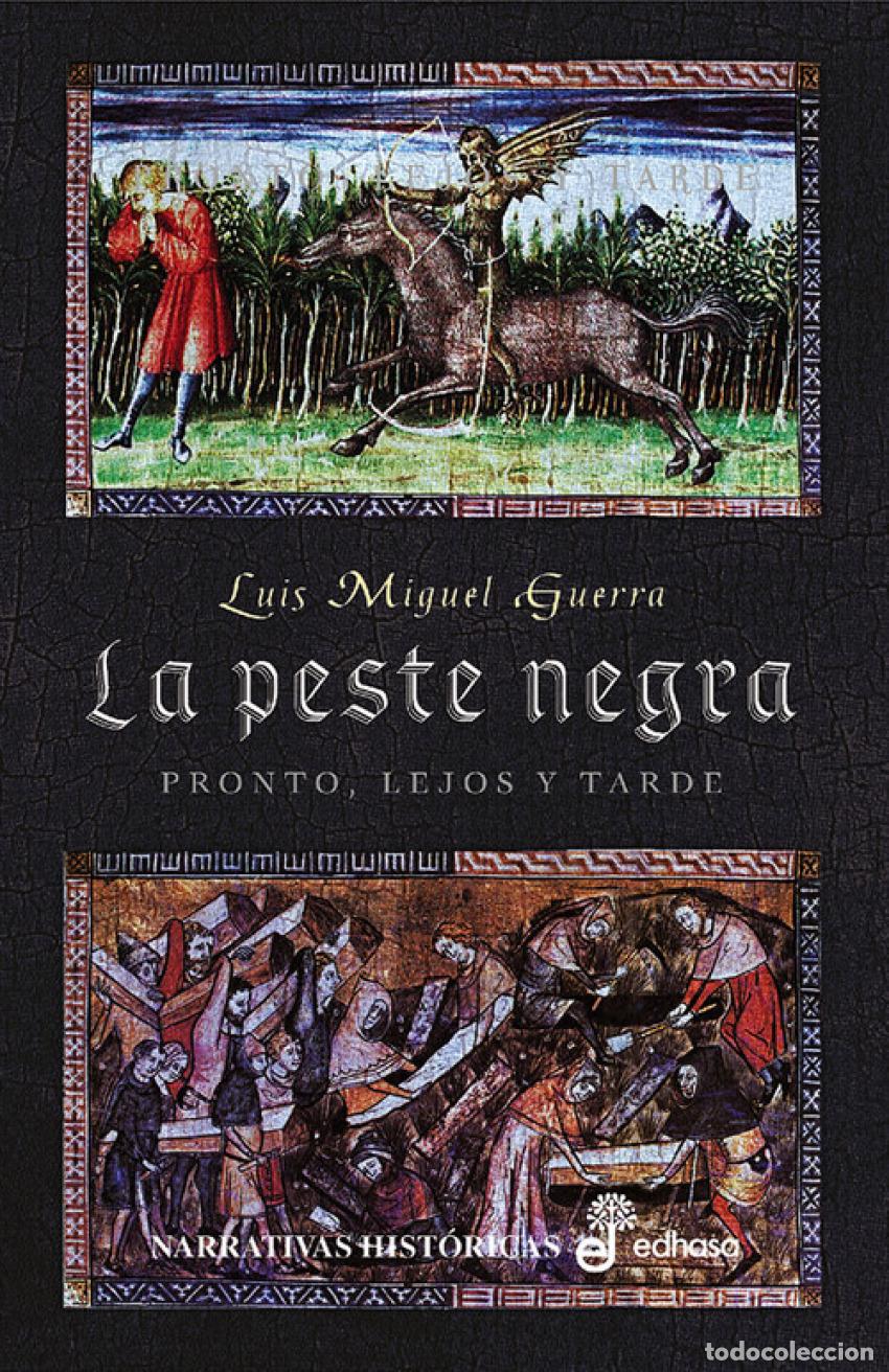 B&uuml;cher: La peste negra. Pronto, lejos y tarde - Guerra, Luis Miguel