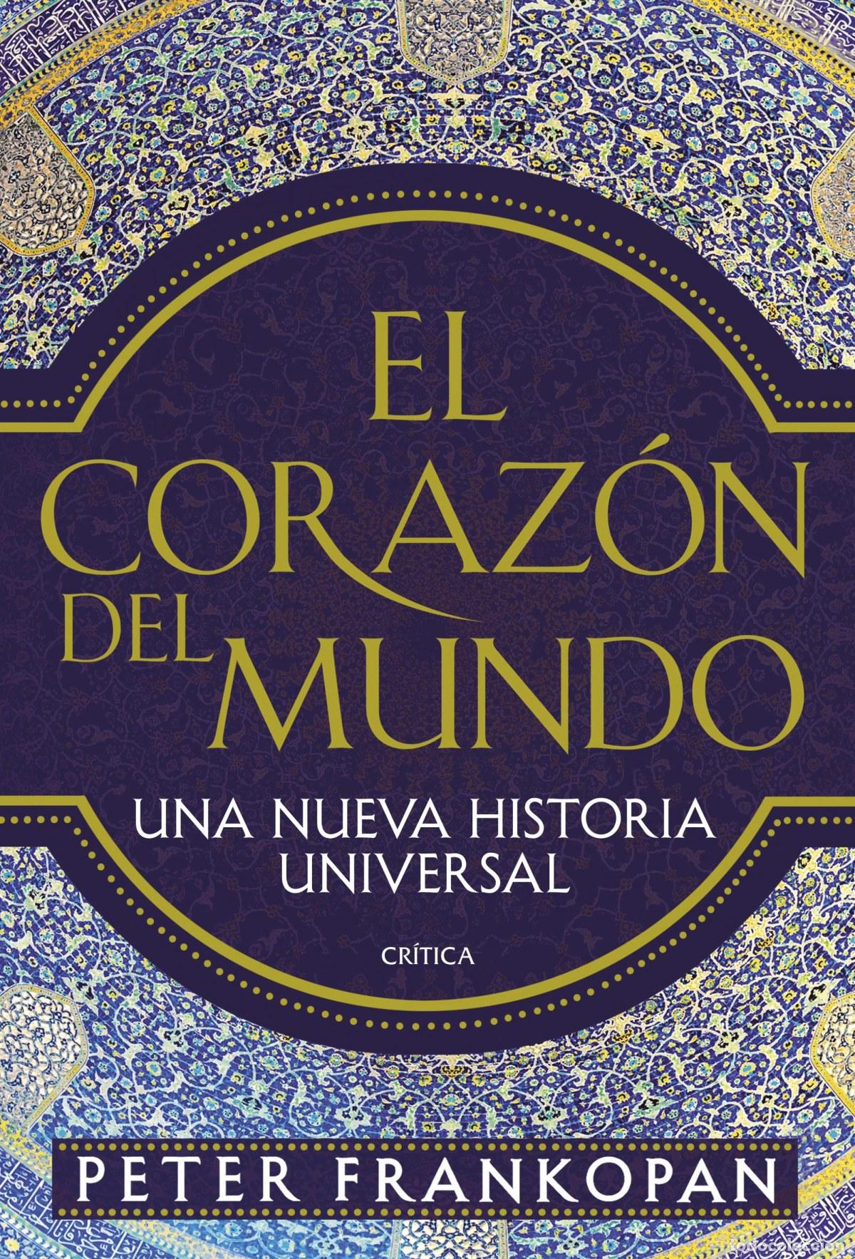 B&uuml;cher: EL CORAZ&Oacute;N DEL MUNDO - Frankopan, Peter