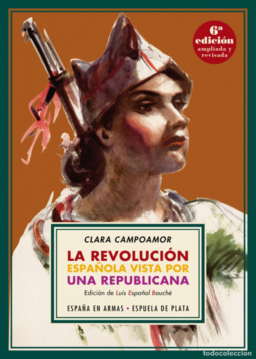 Libros: LA REVOLUCI&Oacute;N ESPA&Ntilde;OLA VISTA POR UNA REPUBLICANA - Campoamor, Clara
