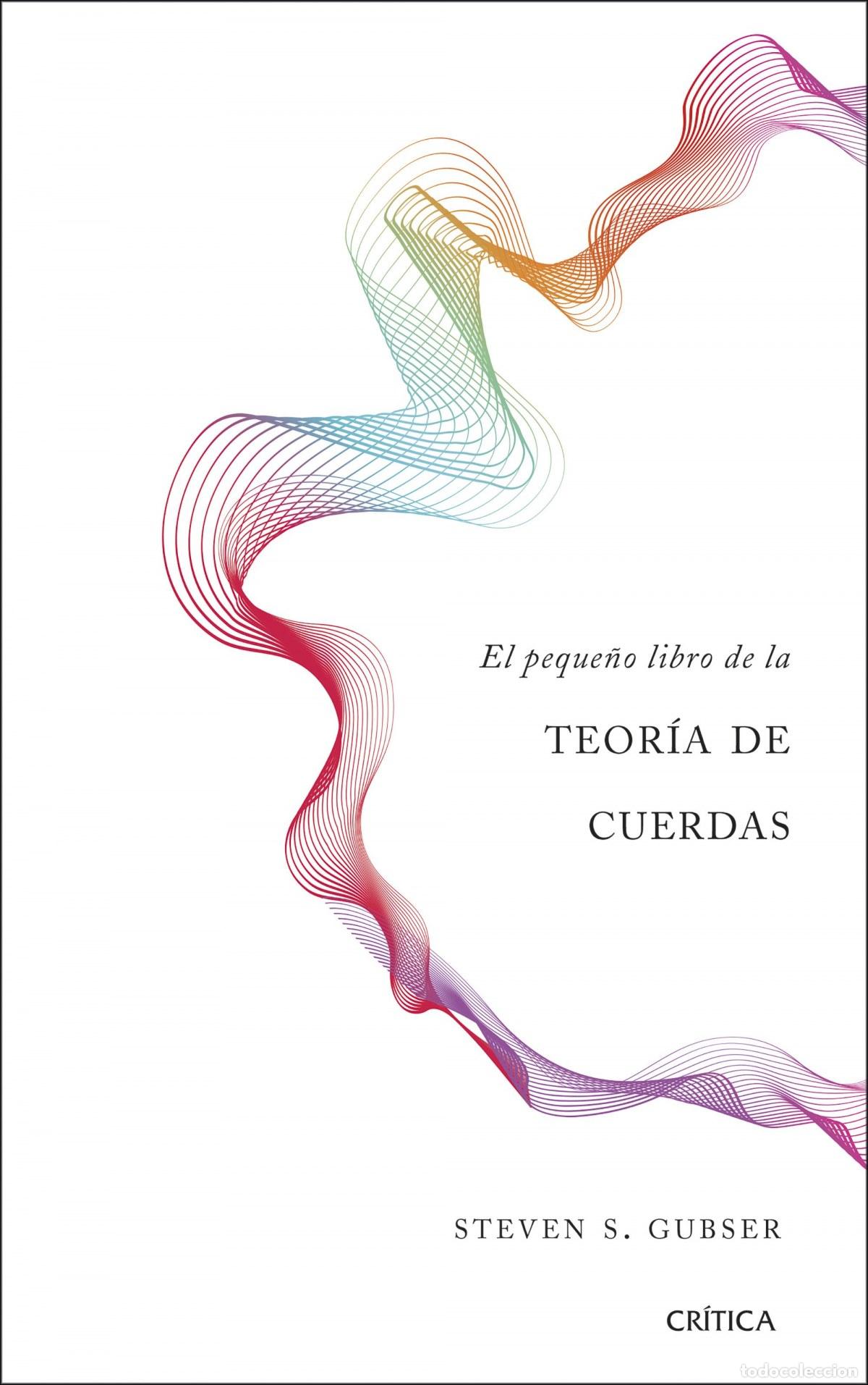 Livres: EL PEQUE&Ntilde;O LIBRO DE LA TEORIA DE CUERDAS - Gubser, Steven S.