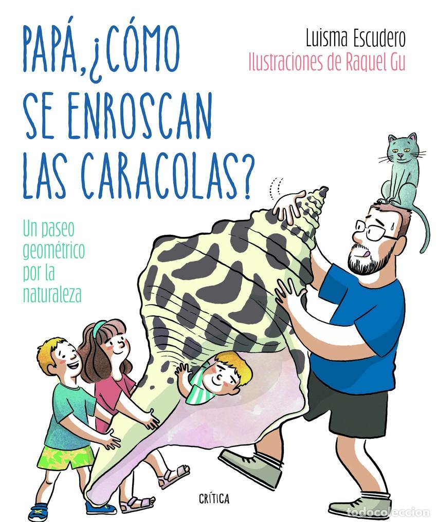 Livres: Pap&aacute;, &iquest;c&oacute;mo se enroscan las caracolas? - Escudero, Luis Mar&iacute;a