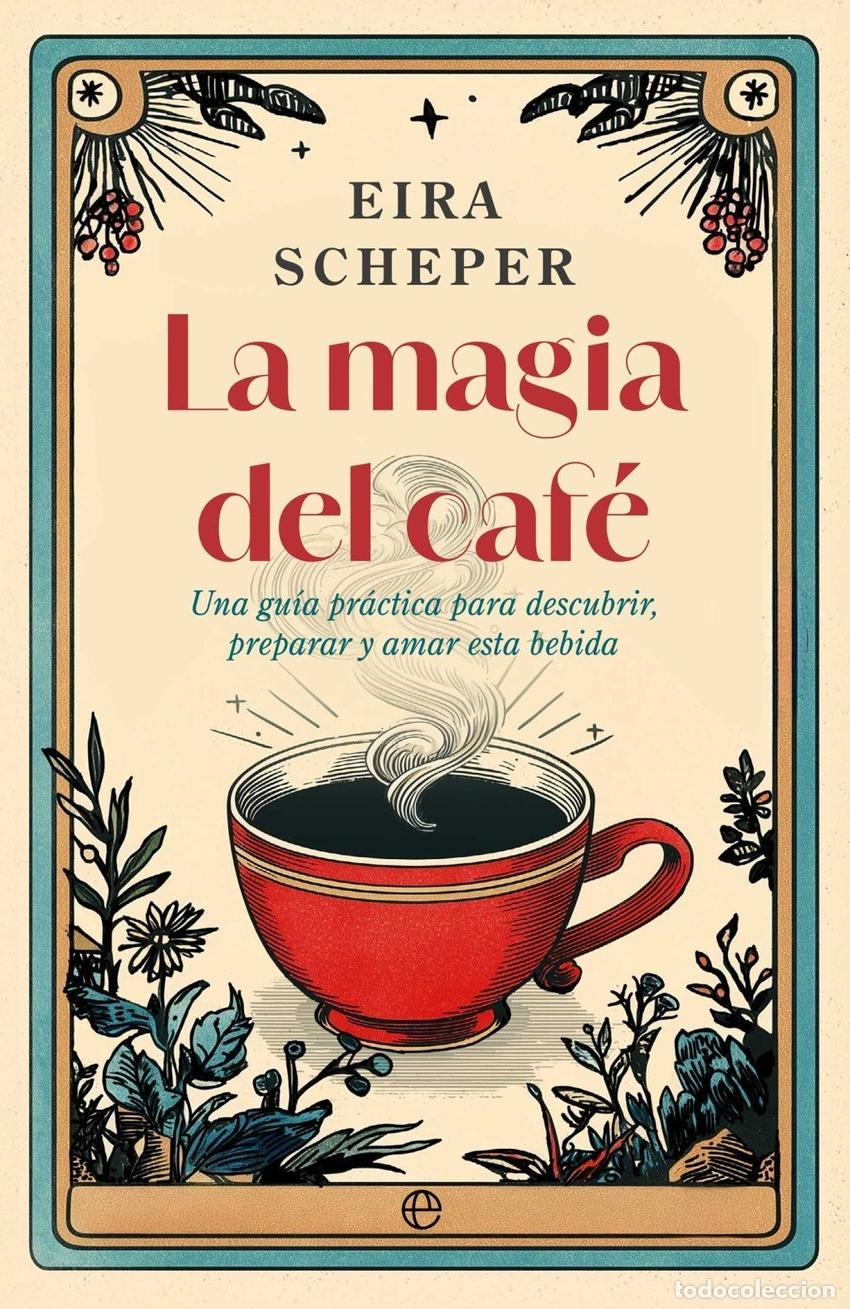 Libri di seconda mano: La magia del caf&eacute; - Eira Scheper