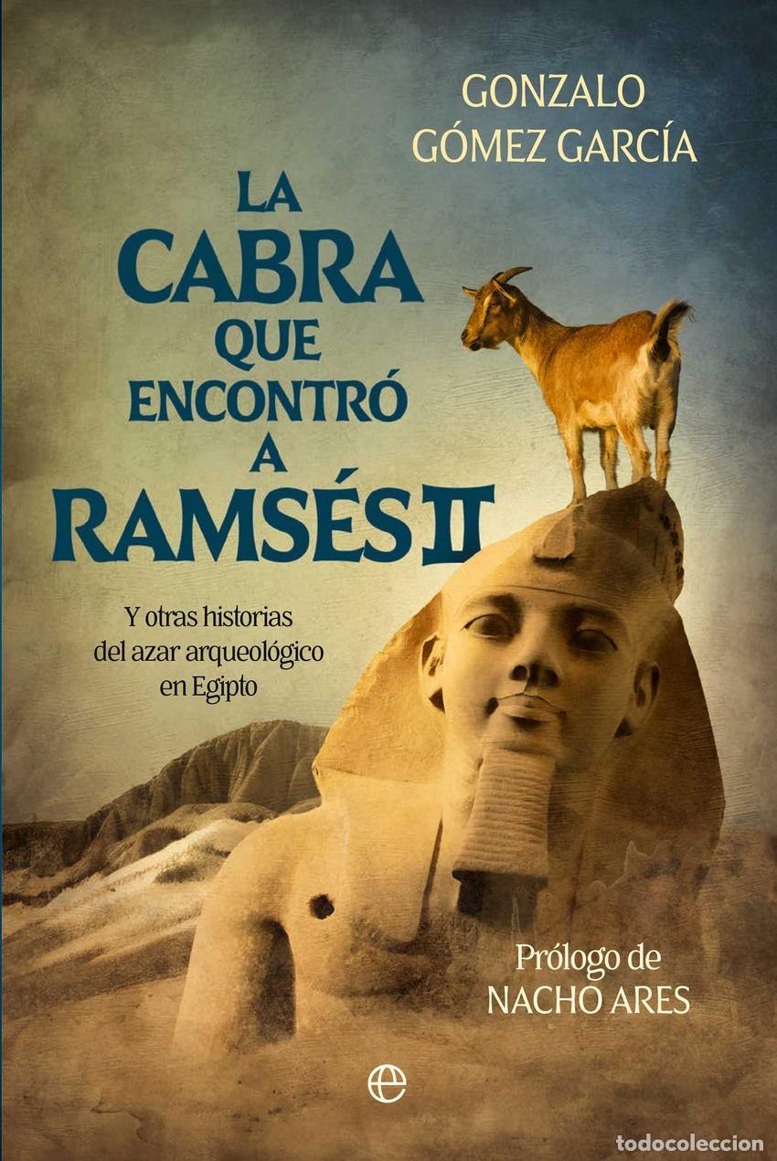 Libri di seconda mano: La cabra que encontr&oacute; a Rams&eacute;s - Gonzalo G&oacute;mez Garc&iacute;a