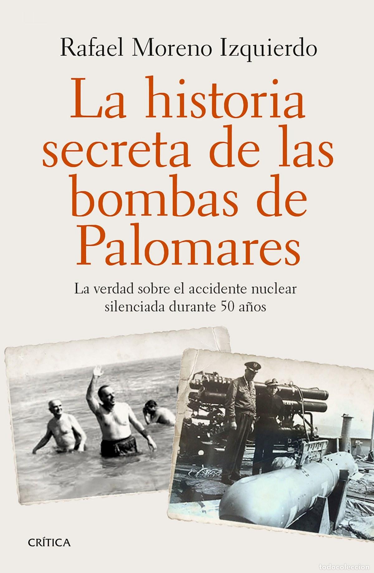 Libri di seconda mano: La histproa secreta de las bombas de palomares - Moreno Izquierdo, Rafael