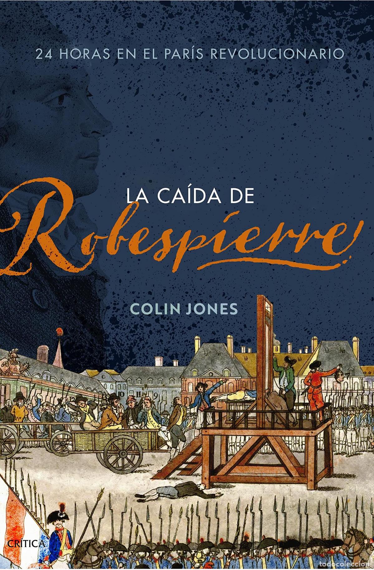 Libri di seconda mano: LA CAIDA DE ROBESPIERRE - COLIN JONES