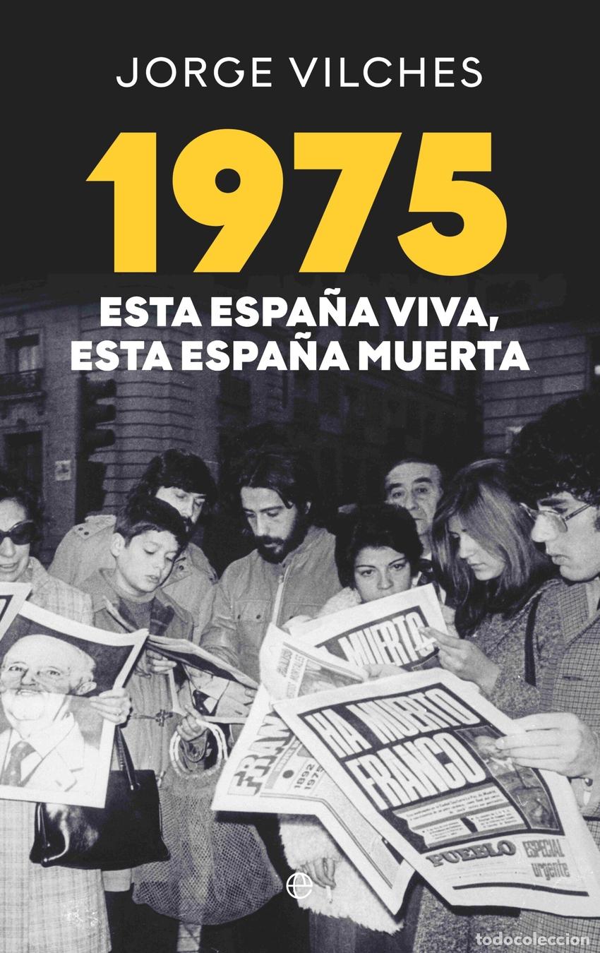 Libri di seconda mano: 1975 Esta Espa&ntilde;a viva esta Espa&ntilde;a muerta - Vilches, Jorge