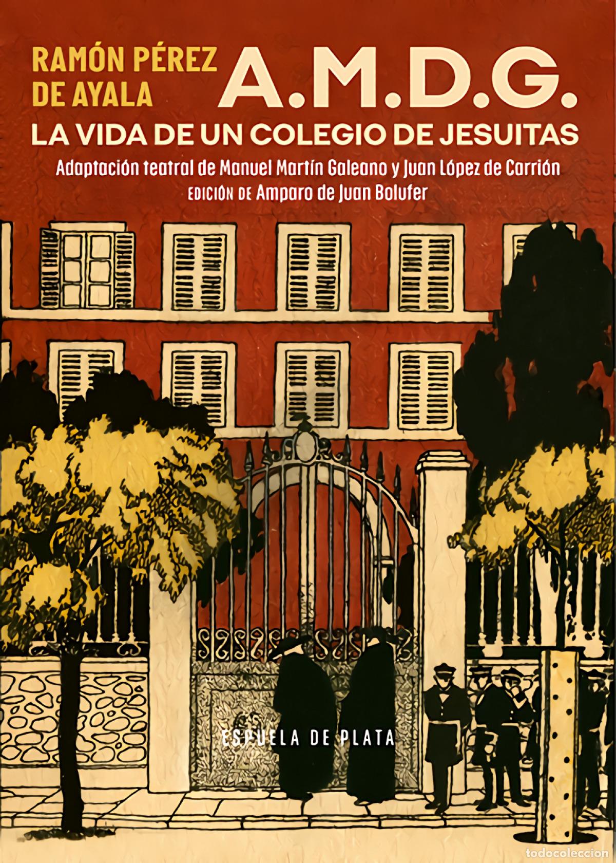 Libros: A.M.D.G. La vida de un colegio de jesuitas - P&eacute;rez de Ayala, Ram&oacute;n