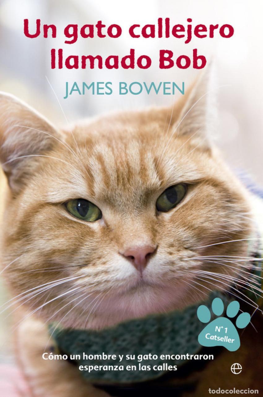 Livres: UN GATO CALLEJERO LLAMADO BOB - BOWEN, JAMES