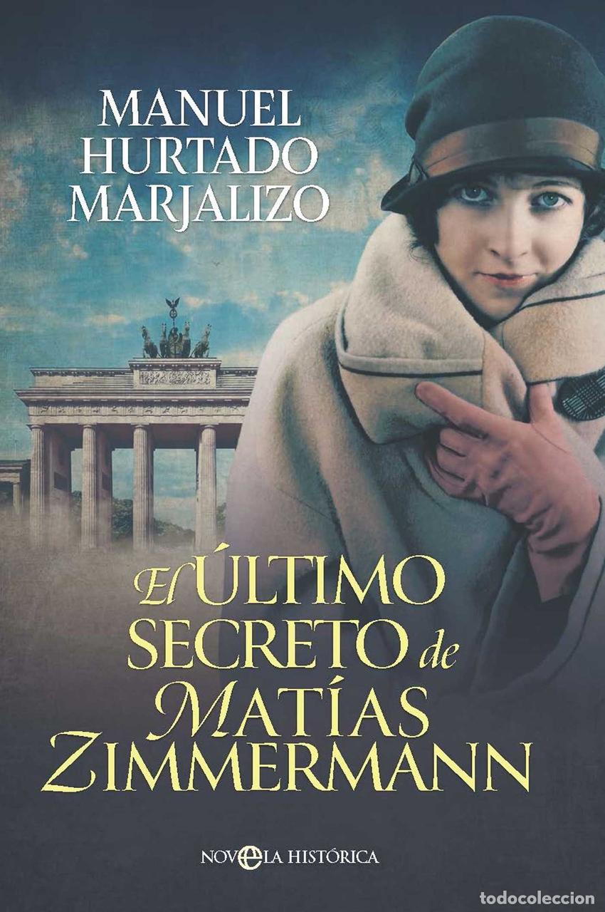 Libros: El &uacute;ltimo secreto de Mat&iacute;as Zimmermann - Hurtado Marjalizo, Manuel