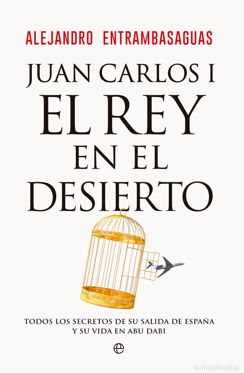 Libros: Juan Carlos I, el rey en el desierto - Entrambasaguas, Alejandro