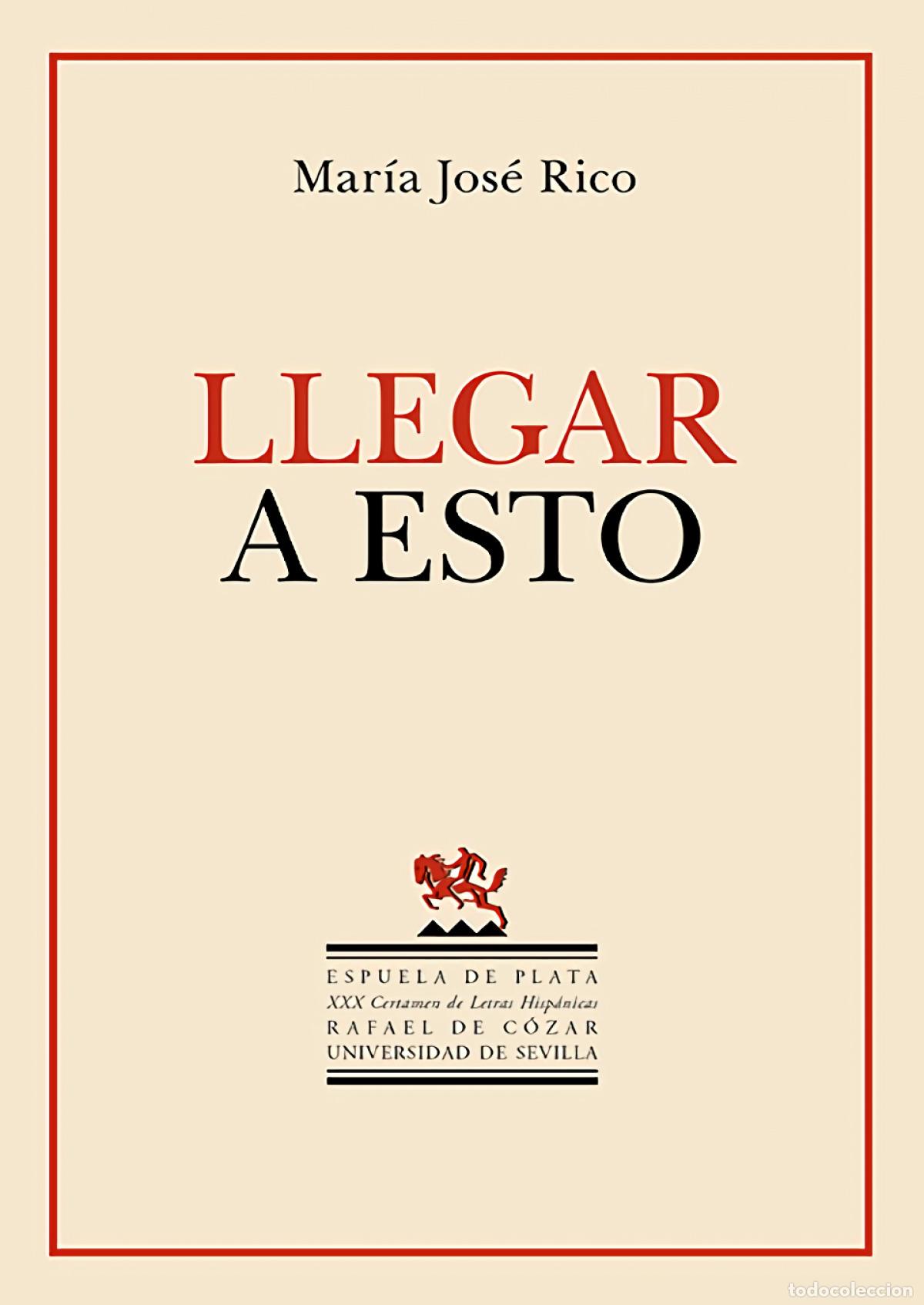 Libros: Llegar a esto - Rico, Mar&iacute;a Jos&eacute;